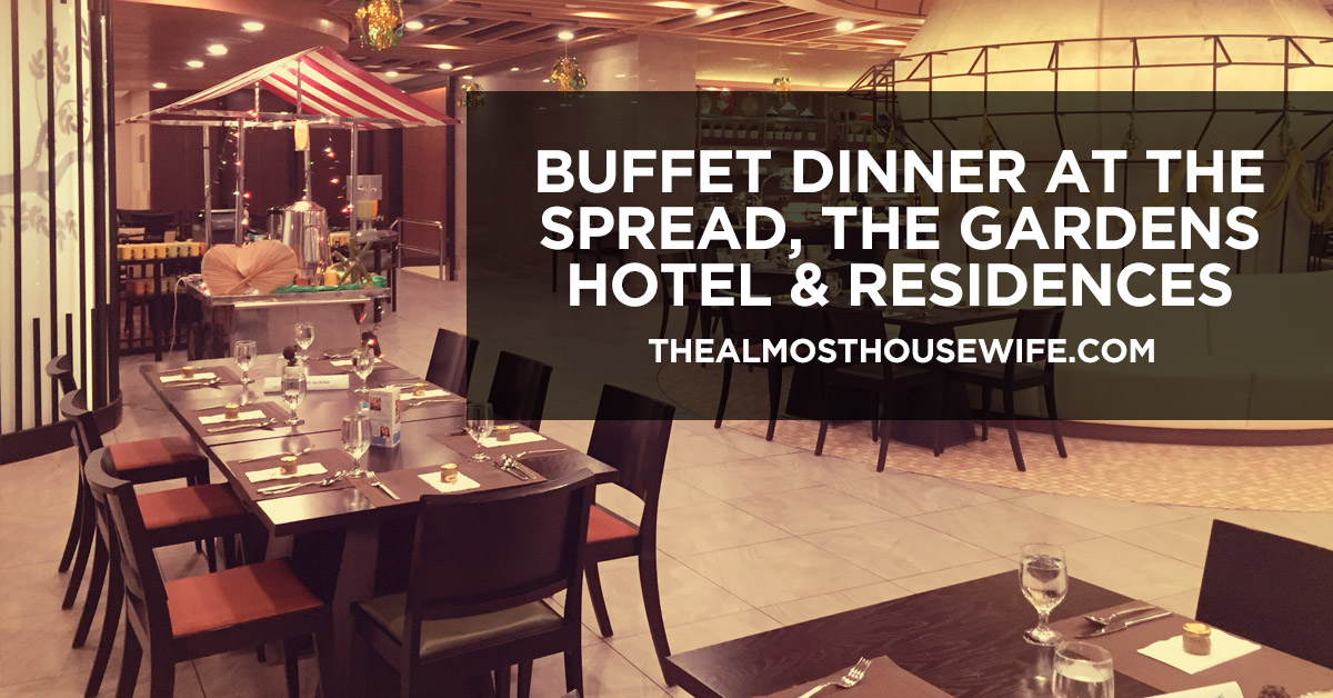Buffet Dinner at The Spread, The Gardens Hotel & Residences